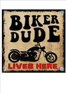 Biker Dude Lives Here Sign