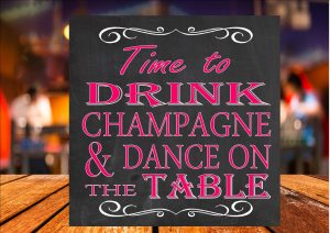 Drink Champagne and Dance Sign