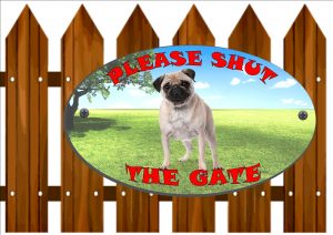 Pug Shut The Gate Sign