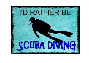 I'd Rather Be Scuba Diving Novelty