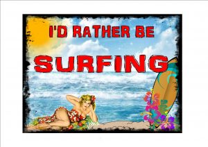 I'd Rather Be Surfing Novelty